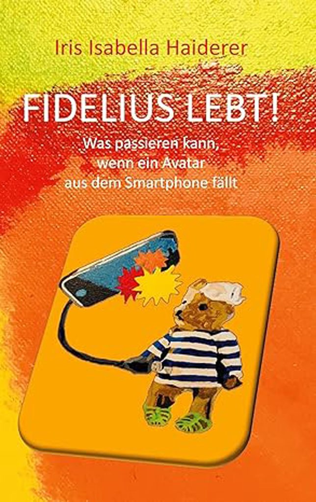 Buchcover "Fidelius lebt! Was passieren kann, wenn ein Avatar aus dem Smartphone fällt".